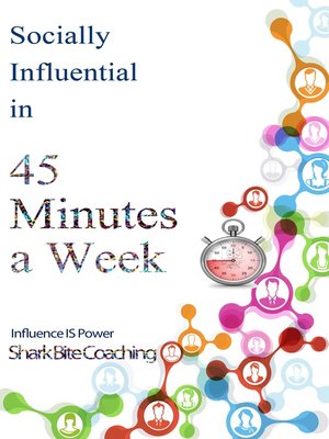 cover image of Socially Influential in 45 Minutes a Week